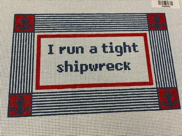 I Run A Tight Shipwreck