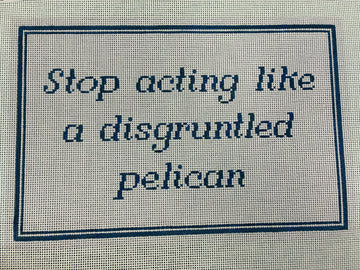 Stop acting like a disgruntled pelican (Schitt's Creek)